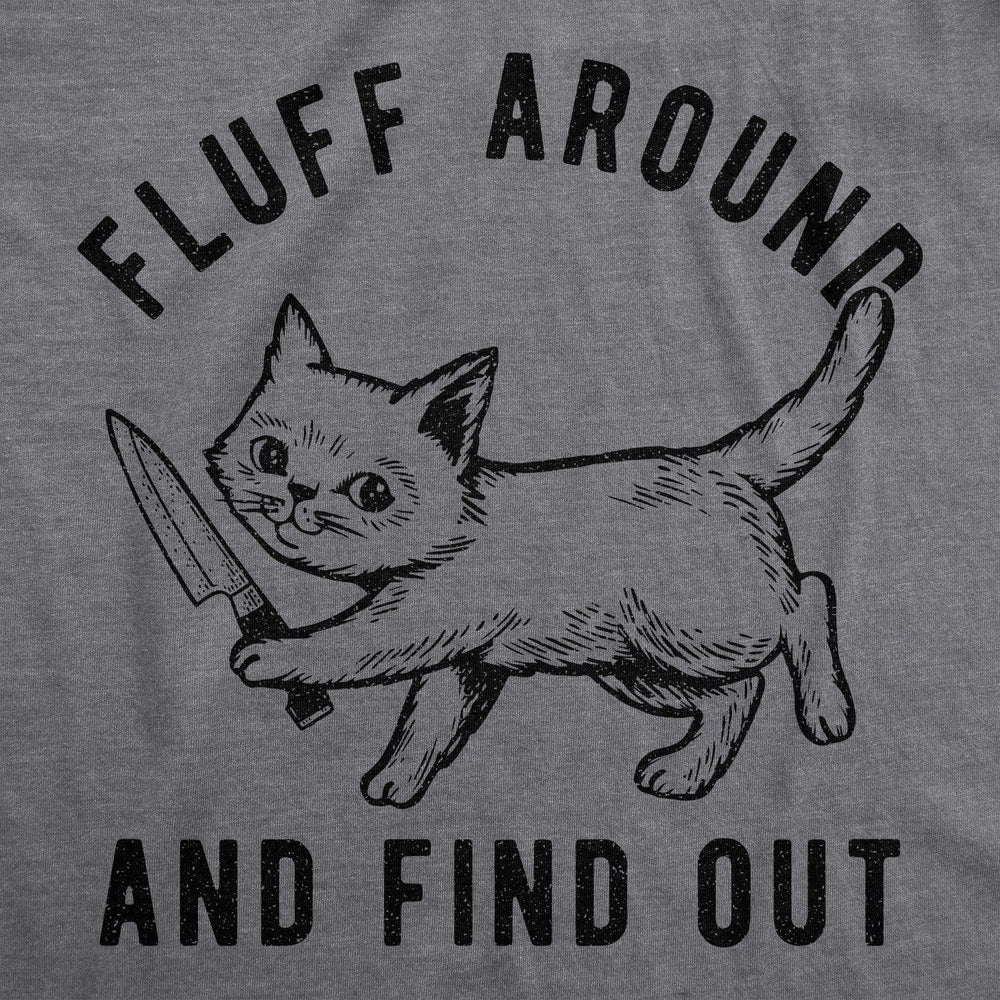 Fluff Around And Find Out Women's Tshirt - Crazy Dog T-Shirts