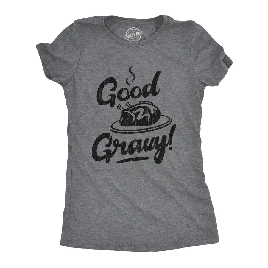 Good Gravy Women's Tshirt  -  Crazy Dog T-Shirts