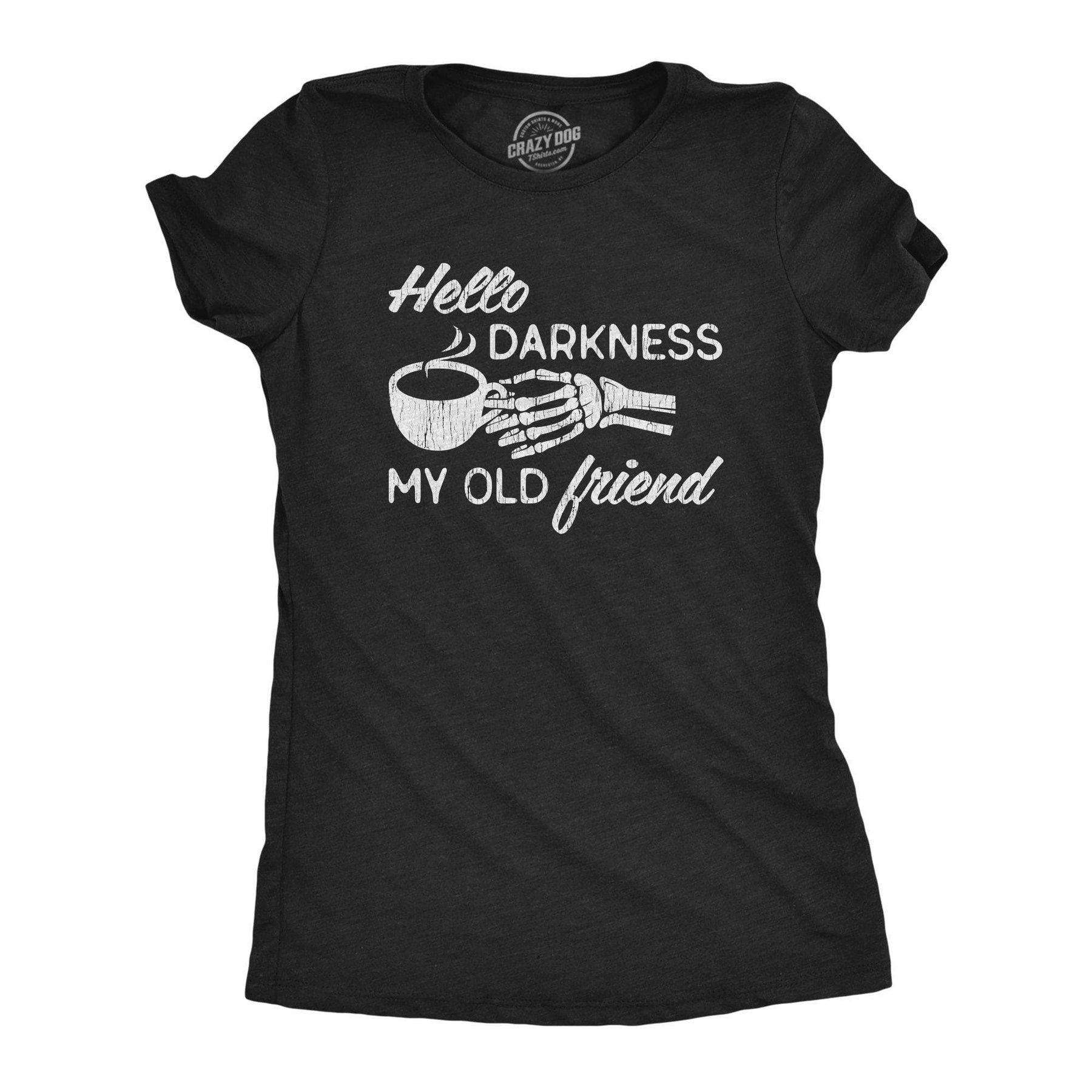 Hello Darkness My Old Friend Women's T Shirt – Crazy Dog T-Shirts