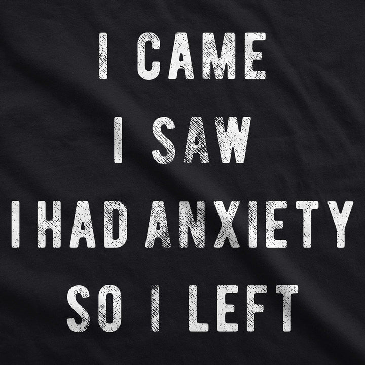 I Came I Saw I Had Anxiety So I Left Women's Tshirt  -  Crazy Dog T-Shirts