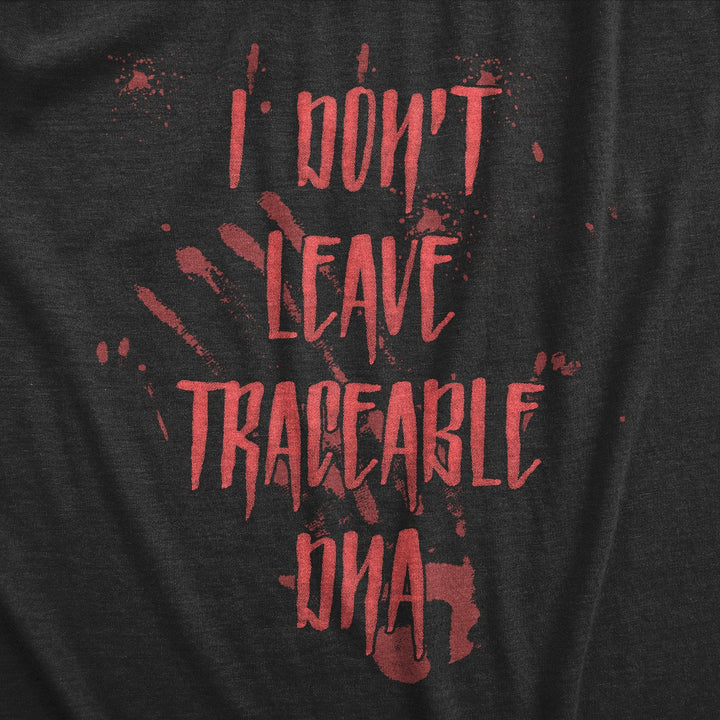 I Dont Leave Tracebale DNA Women's Tshirt  -  Crazy Dog T-Shirts