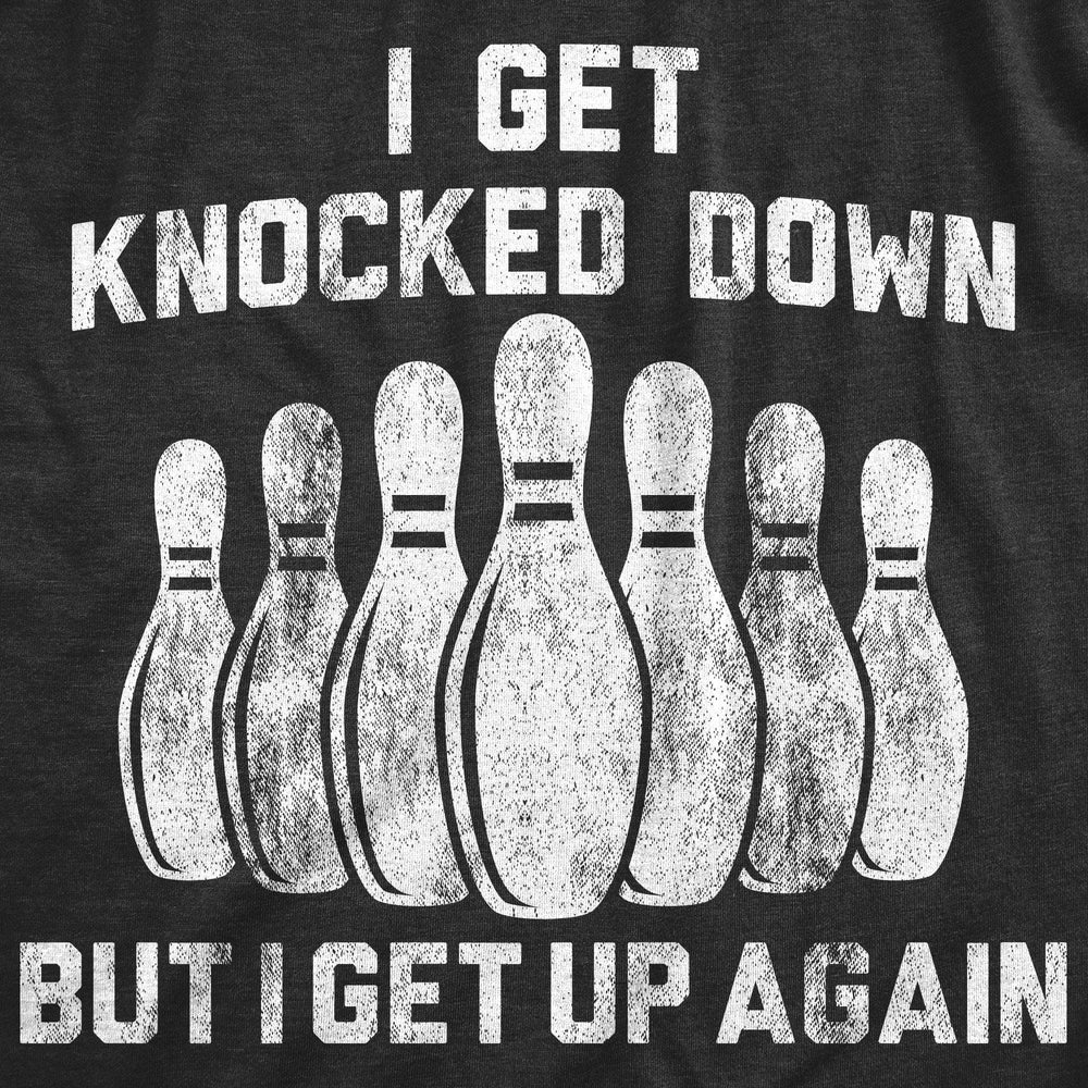 I Get Knocked Down But I Get Up Again Women's Tshirt - Crazy Dog T-Shirts