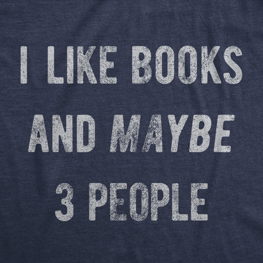 I Like Books And Maybe 3 People Women's Tshirt  -  Crazy Dog T-Shirts