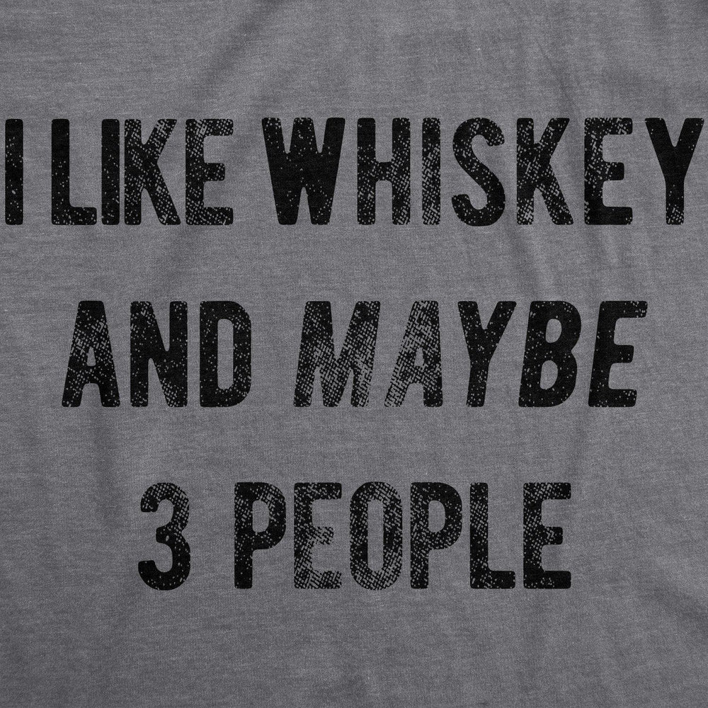 I Like Whiskey And Maybe 3 People Women's Tshirt  -  Crazy Dog T-Shirts