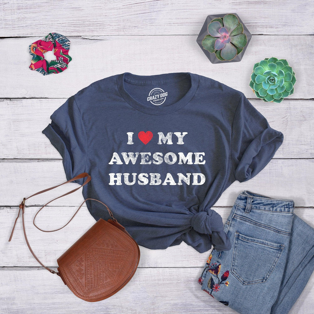 I Love My Awesome Husband Women's Tshirt  -  Crazy Dog T-Shirts