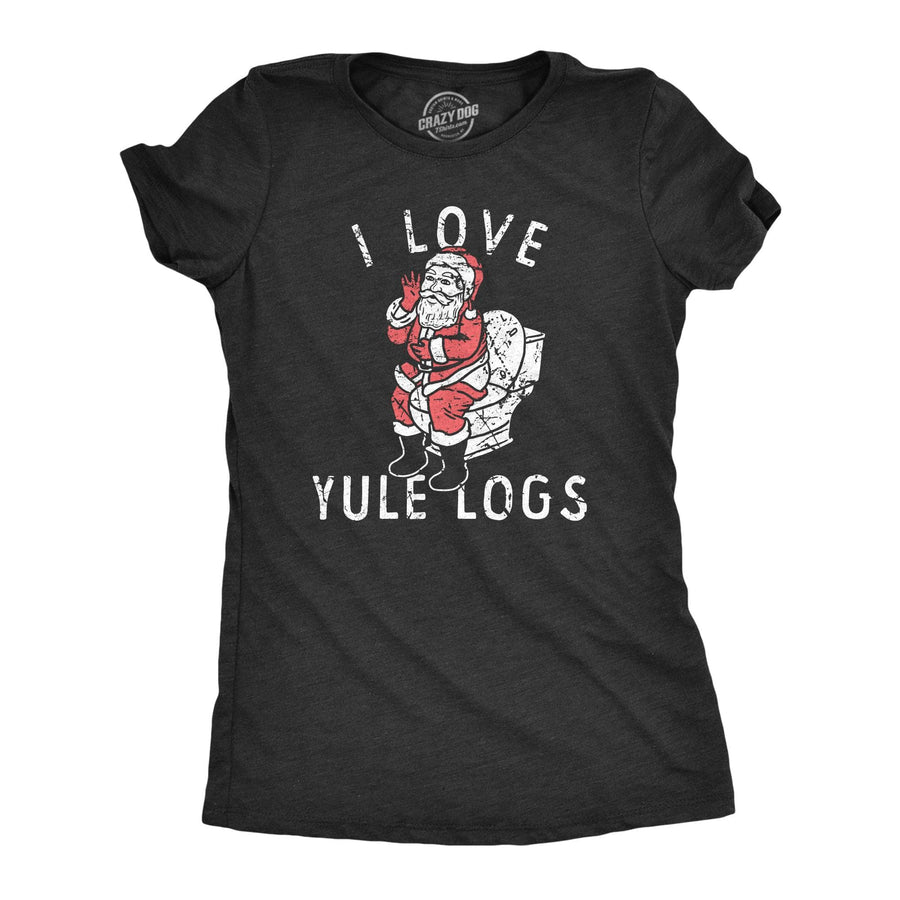 I Love Yule Logs Women's Tshirt  -  Crazy Dog T-Shirts