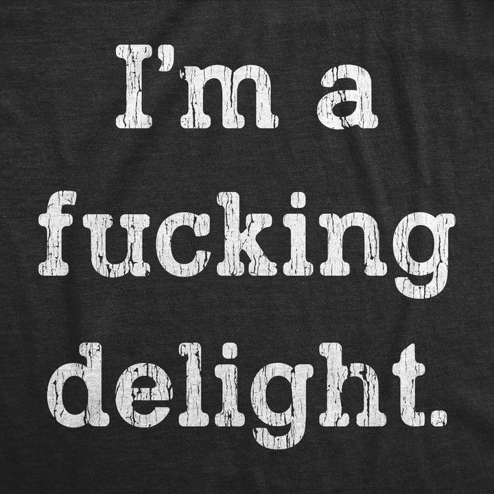 I'm A Fucking Delight Women's Tshirt - Crazy Dog T-Shirts