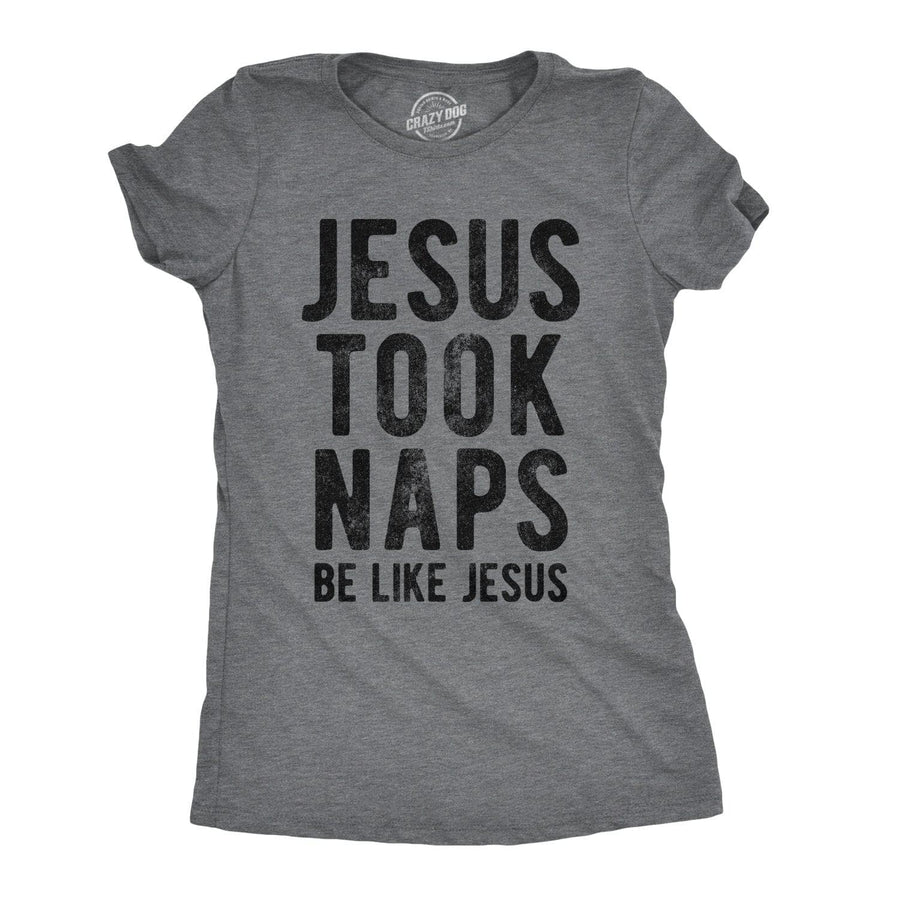 Jesus Took Naps Women's Tshirt  -  Crazy Dog T-Shirts