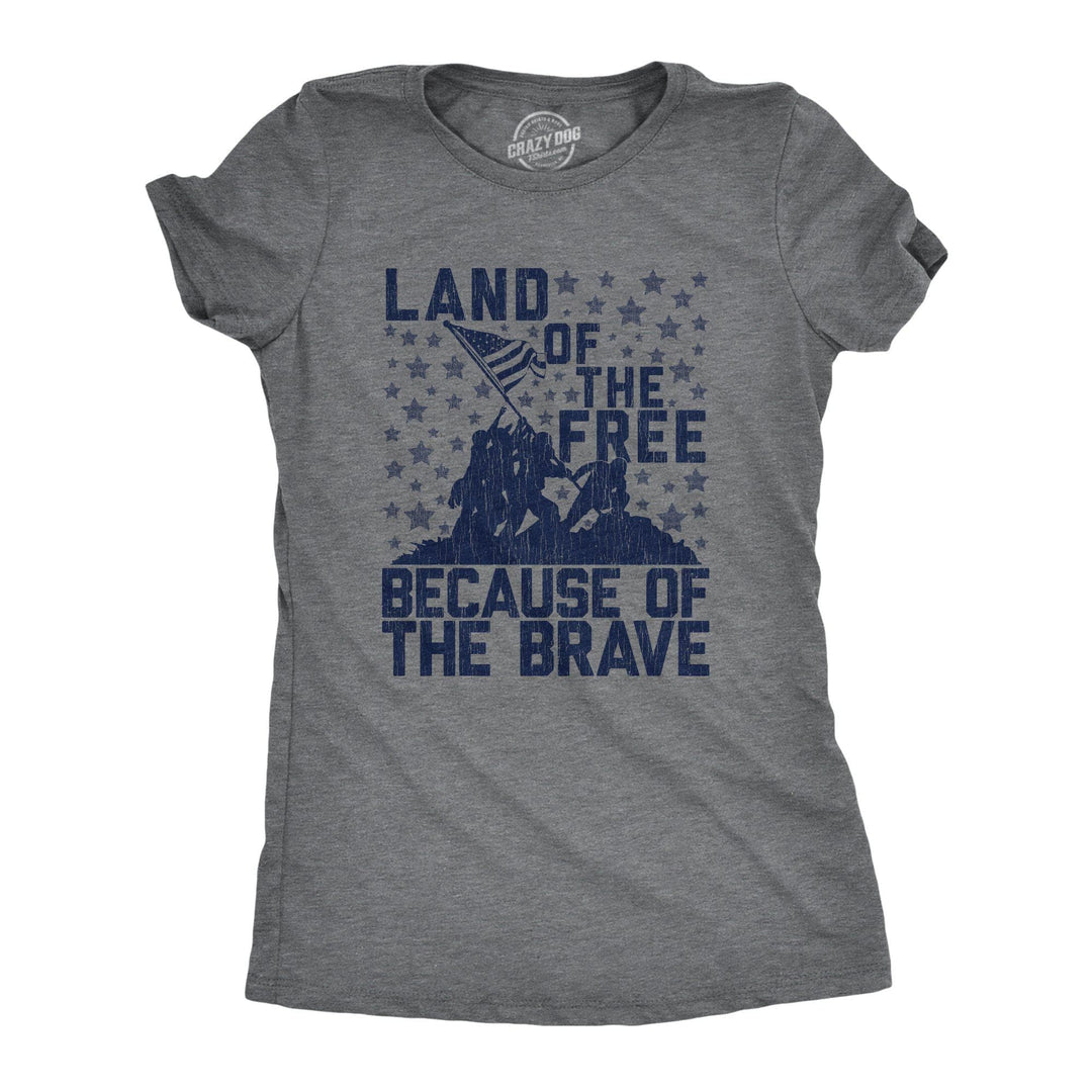 Land Of The Free Because Of The Brave Women's Tshirt - Crazy Dog T-Shirts