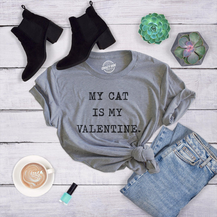 My Cat Is My Valentine Women's Tshirt  -  Crazy Dog T-Shirts