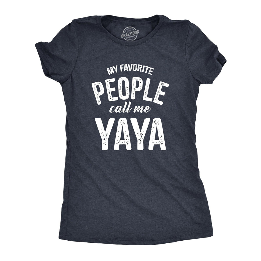 My Favorite People Call Me Yaya Women's Tshirt  -  Crazy Dog T-Shirts