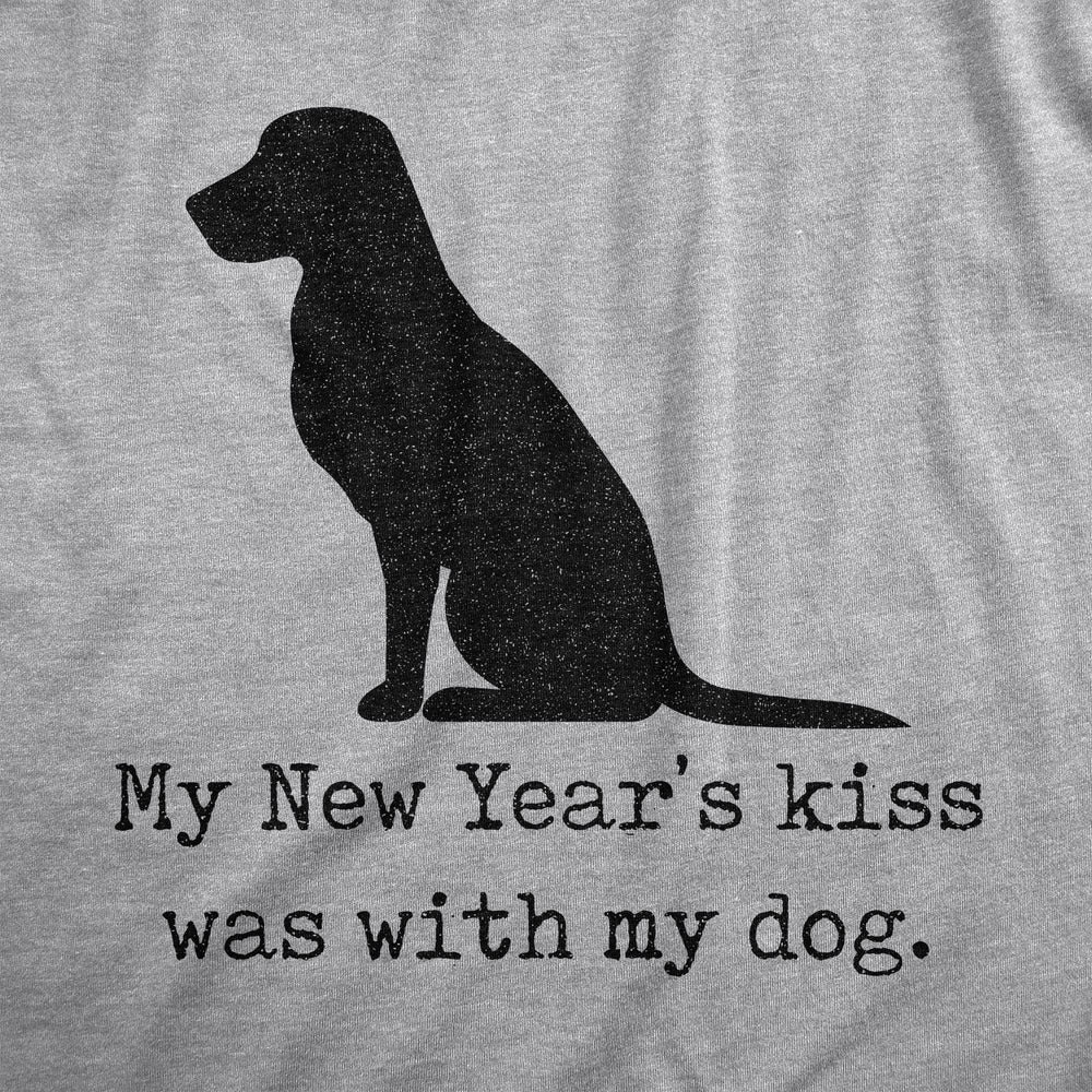 My New Years Kiss Was With My Dog Women's Tshirt  -  Crazy Dog T-Shirts