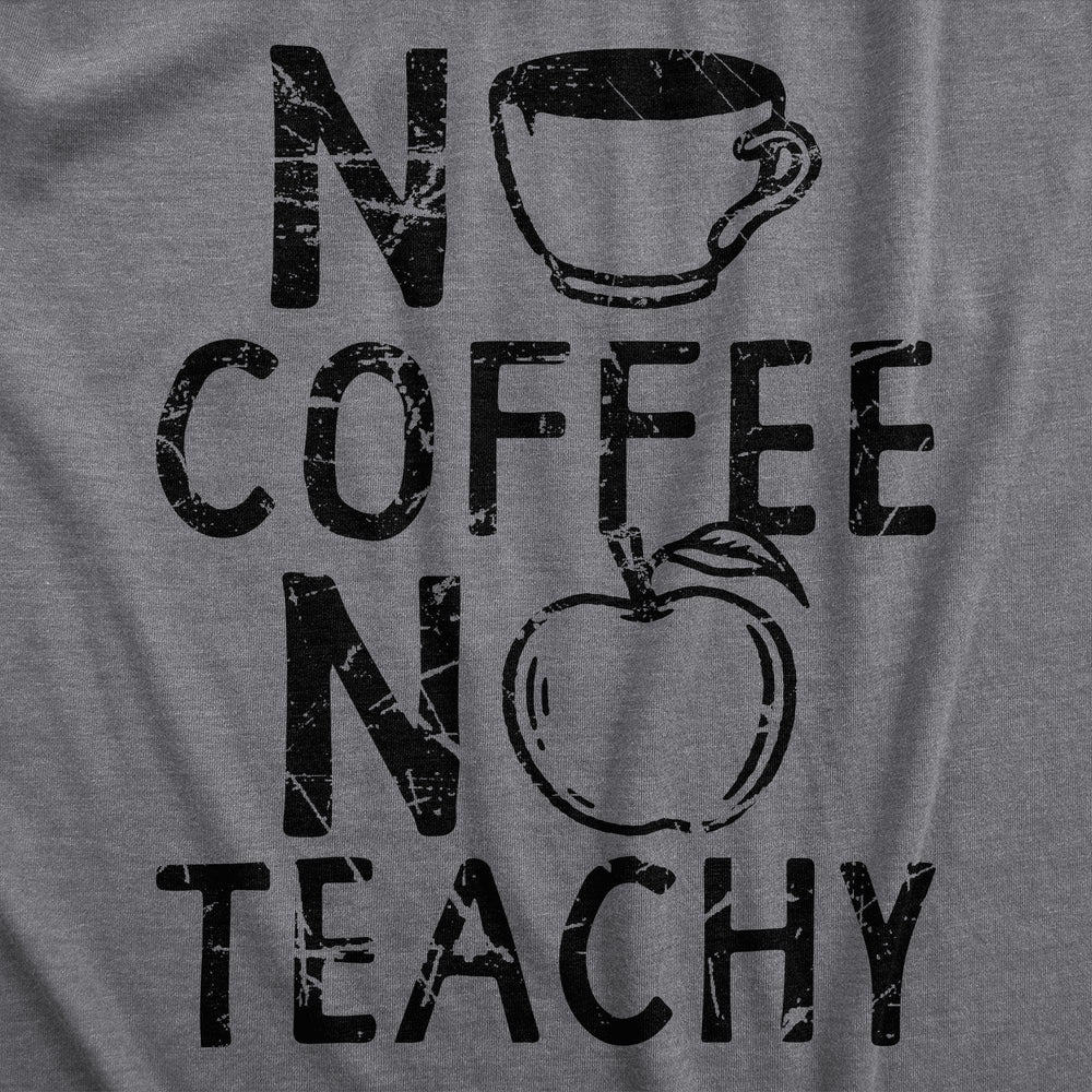 No Coffee No Teachy Women's Tshirt  -  Crazy Dog T-Shirts