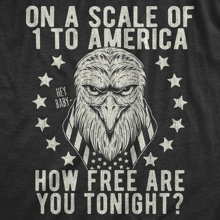 On A Scale Of 1 To America How Free Are You Women's Tshirt - Crazy Dog T-Shirts