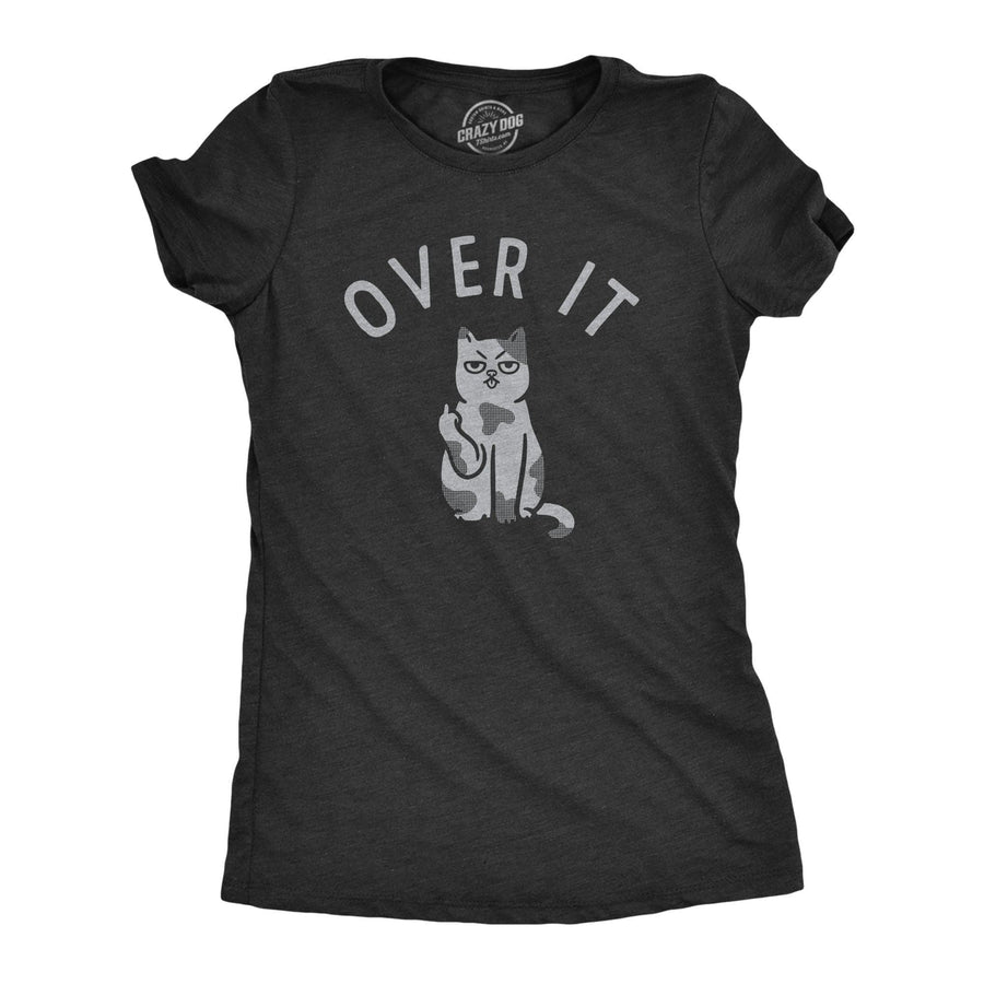 Over It Cat Women's Tshirt  -  Crazy Dog T-Shirts