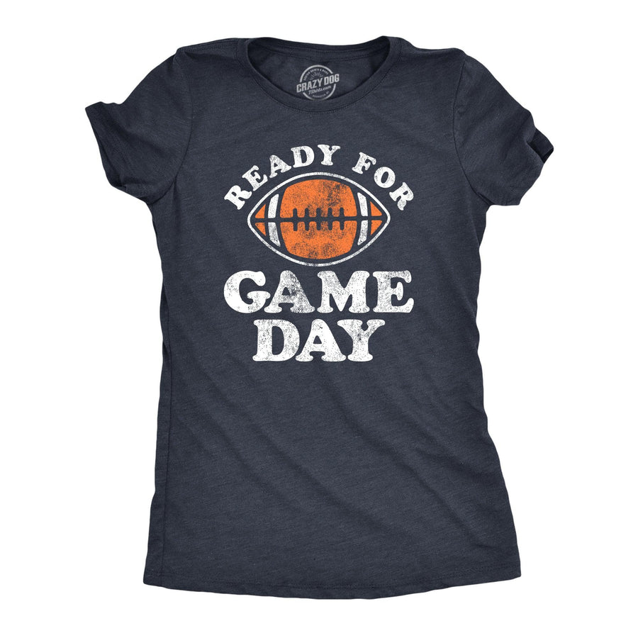 Ready For Game Day Women's Tshirt  -  Crazy Dog T-Shirts