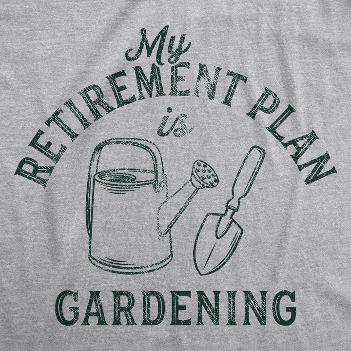 Retirement Plan Gardening Women's Tshirt  -  Crazy Dog T-Shirts