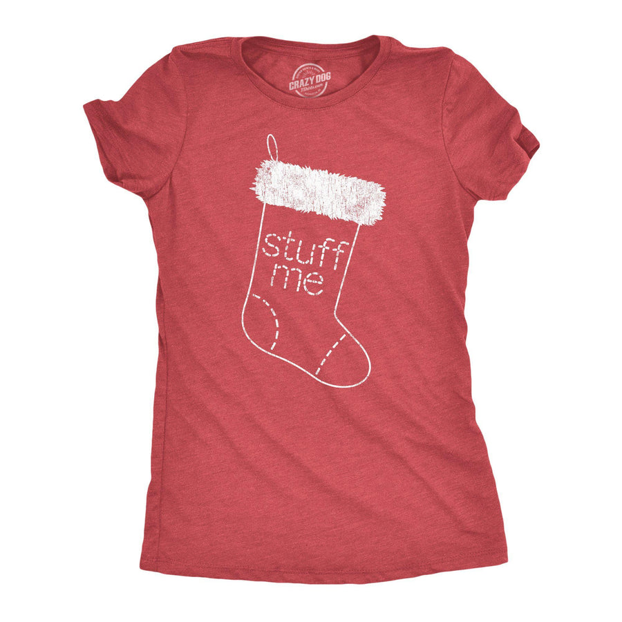 Stuff Me Women's Tshirt  -  Crazy Dog T-Shirts