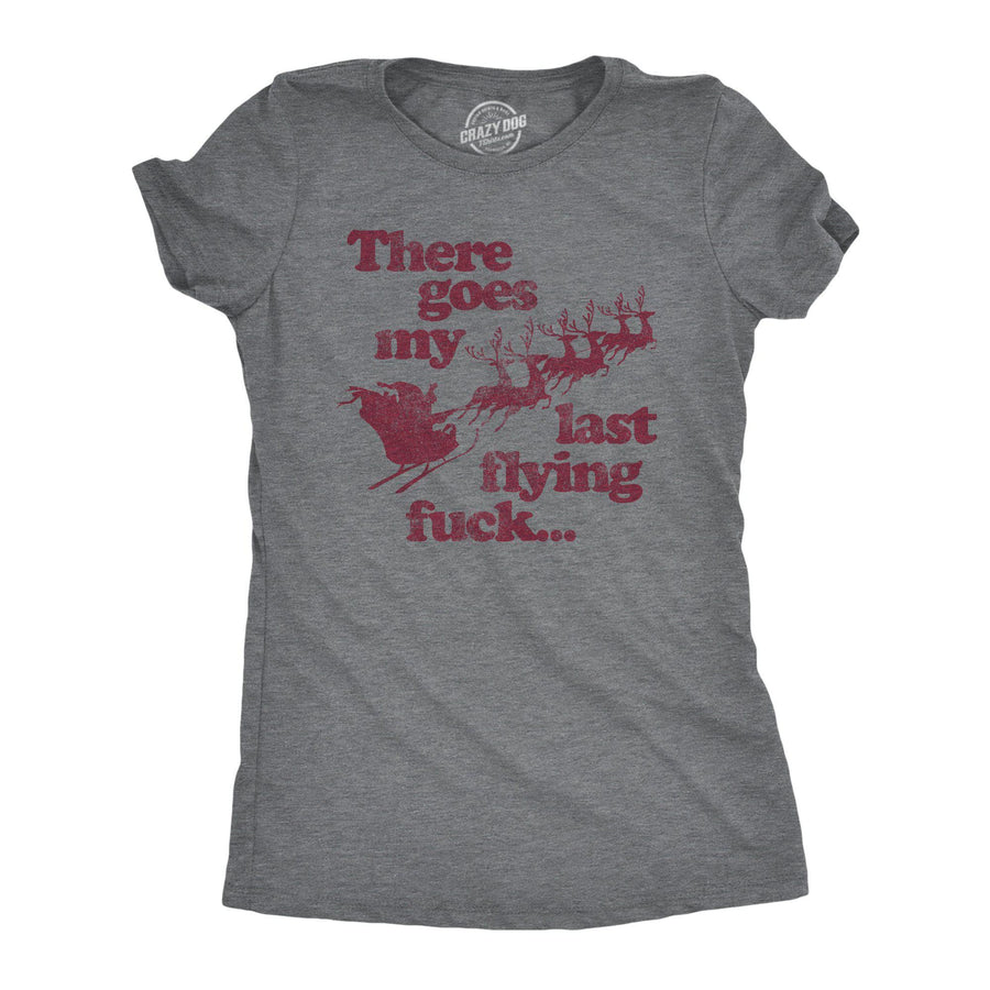 There Goes My Last Flying Fuck Santa Women's Tshirt - Crazy Dog T-Shirts