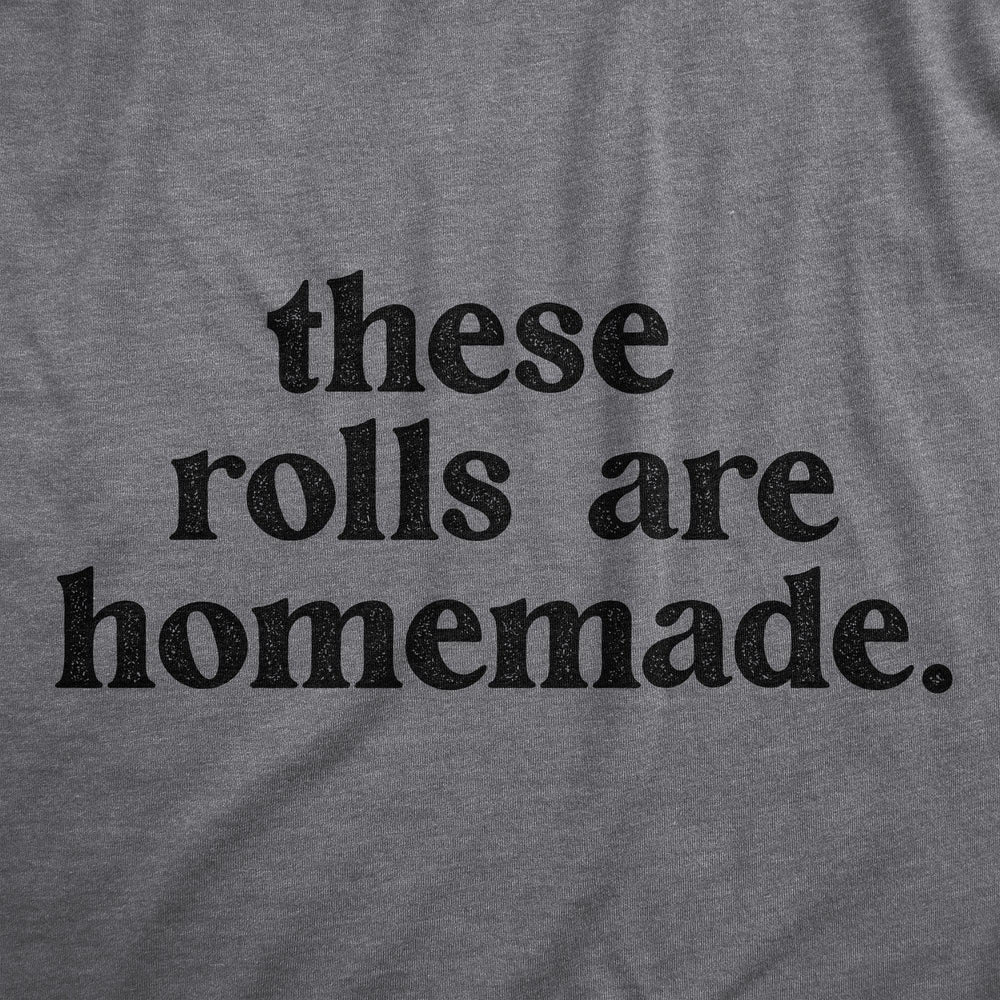 These Rolls Are Homemade Women's Tshirt  -  Crazy Dog T-Shirts