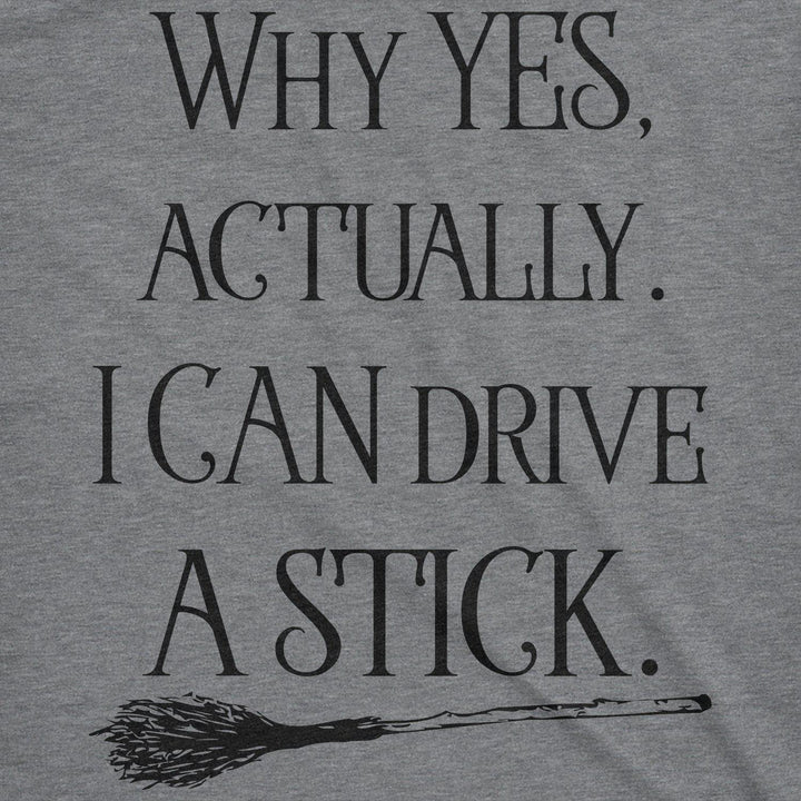 Why Yes Actually I Can Drive A Stick Women's Tshirt  -  Crazy Dog T-Shirts