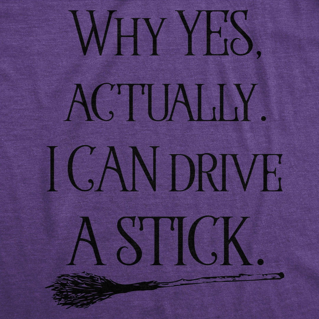 Why Yes Actually I Can Drive A Stick Women's Tshirt  -  Crazy Dog T-Shirts