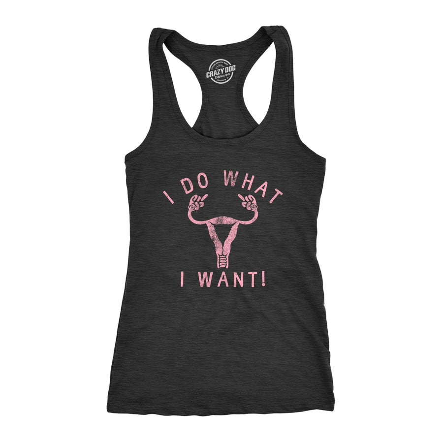 I Do What I Want Women's Tank Top  -  Crazy Dog T-Shirts