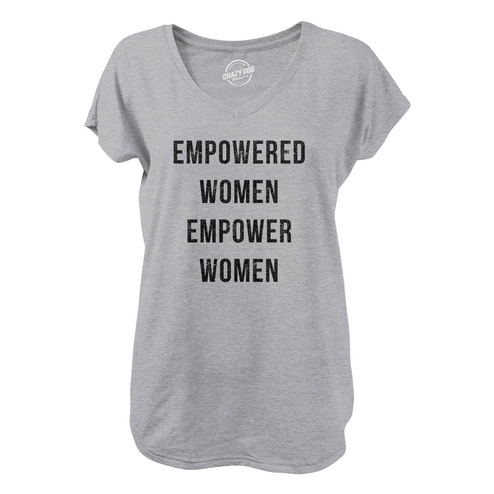 Empowered Women Empower Women  -  Crazy Dog T-Shirts