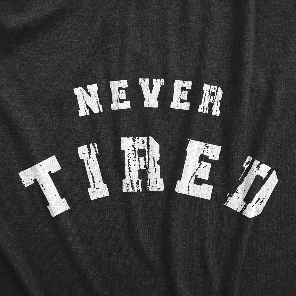 Never Tired Youth Tshirt  -  Crazy Dog T-Shirts