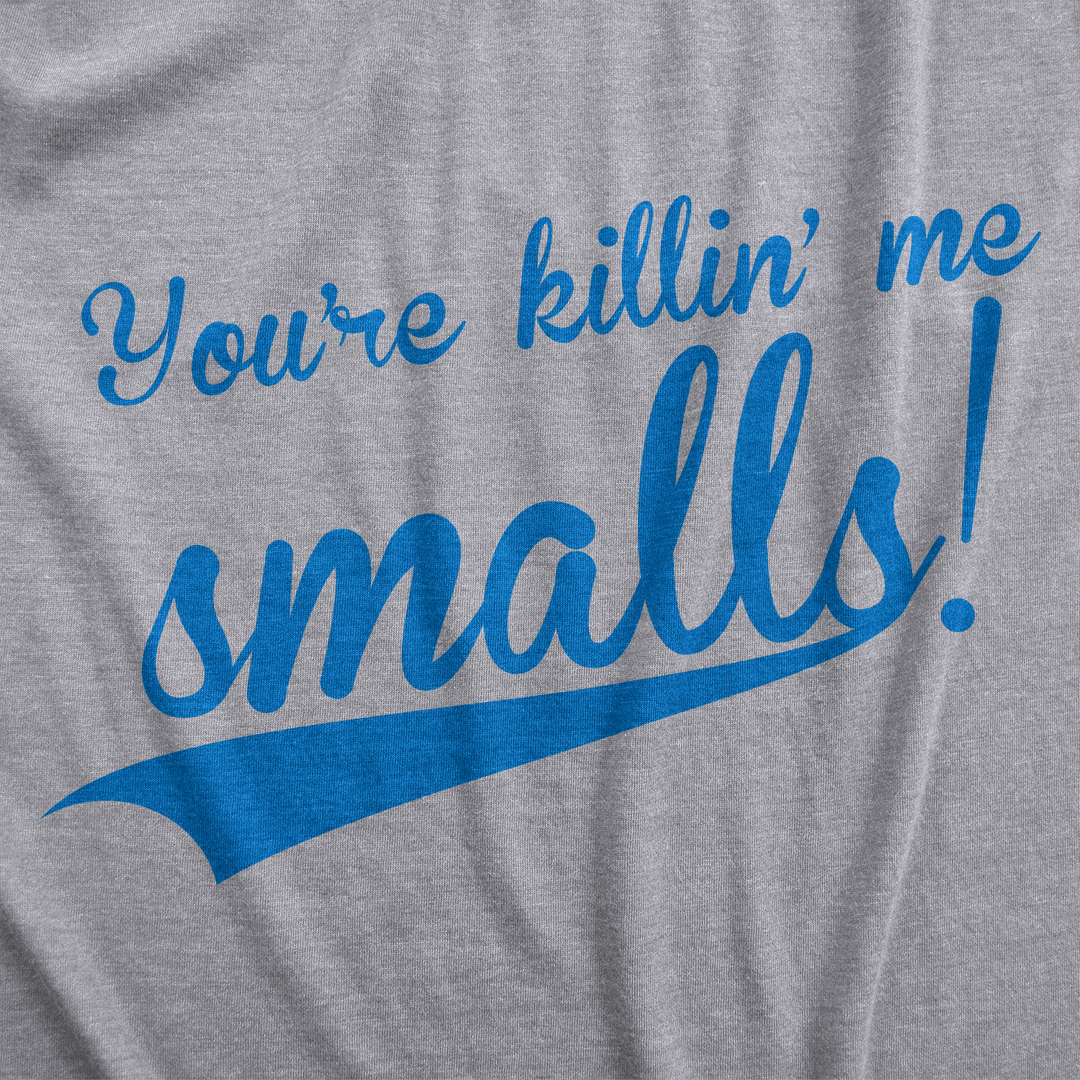 You're Killing Me Smalls Youth Tshirt  -  Crazy Dog T-Shirts