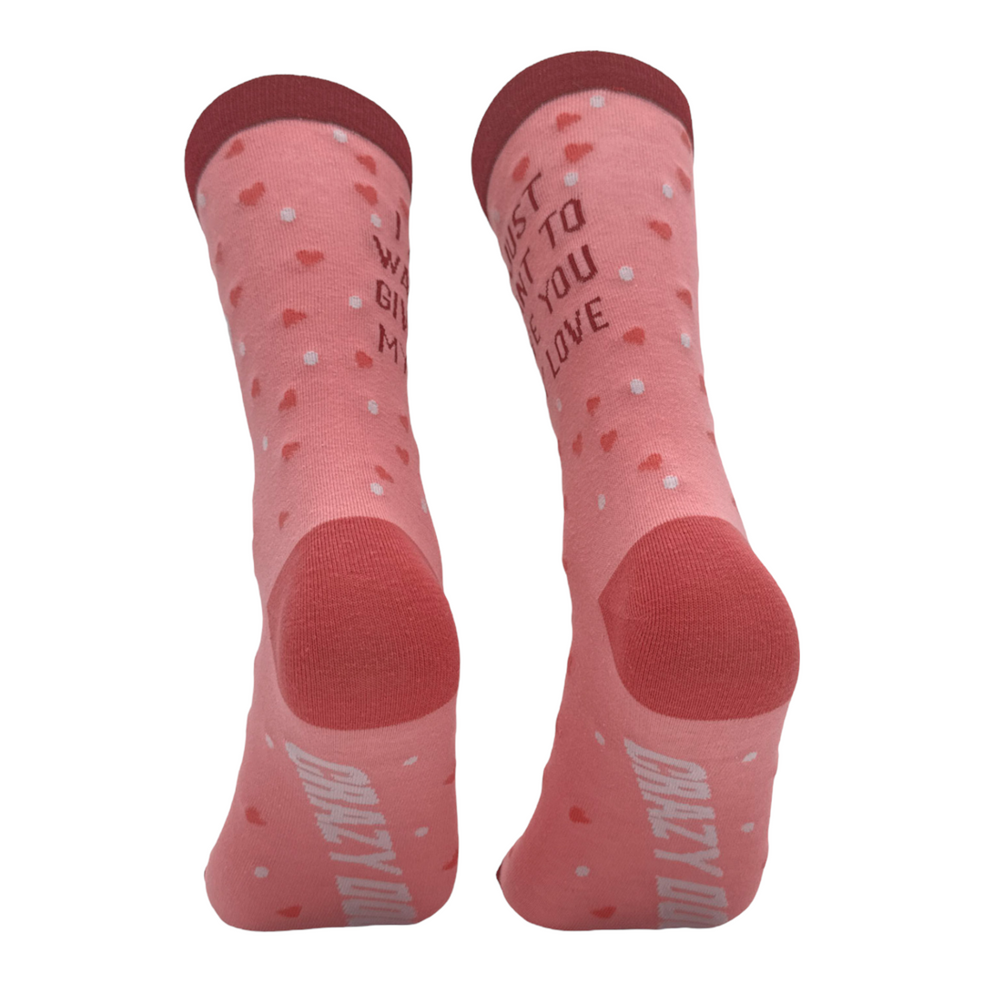 Women's I Just Want To Give You My Love Socks